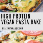 High Protein Vegan Pasta Bake- Made of tofu, nutritional yeast, hummus and chickpea noodles. This pasta bake is FULL of creamy plant based power! 20 grams of protein a serving. | mealswithmaggie.com  #vegan #vegancasserole #dairyfree #glutenfree #highproteinvegan #highproteinveganpasta #pasta #casserole #pastabake 