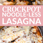 crockpot noodle-less lasagna text between two pictures of the lasagna in the crockpot and out of it.